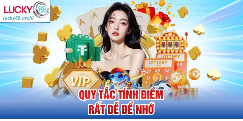 Quy tắc tính điểm rất dễ để nhớ