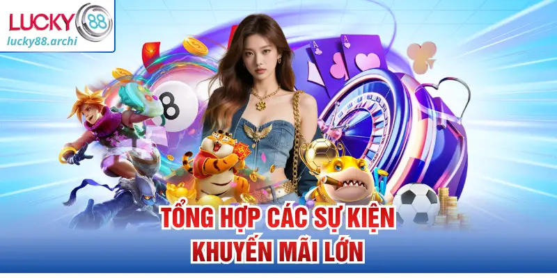 Tổng hợp các sự kiện khuyến mãi lớn